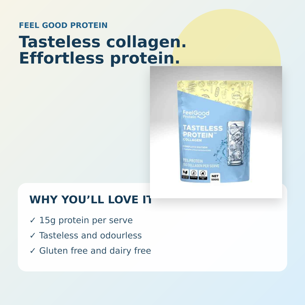 Feel Good Protein Tasteless Collagen 500g benefits including 15g protein per serve
