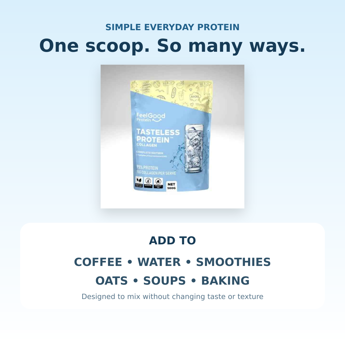 Ways to use Feel Good Protein Tasteless Collagen in coffee, water, smoothies and food